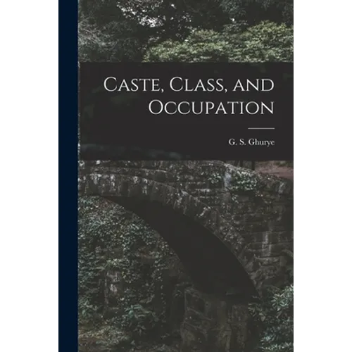 Caste, Class, and Occupation