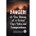 Danger! A True History of a Great City's Wiles and Temptations