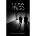The Man Who Was Thursday: A Nightmare: The Original 1908 Edition