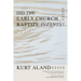 Did the Early Church Baptize Infants?