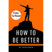 How to Be Better Book: A Complete Guide to Personal Growth