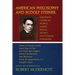 American Philosophy and Rudolf Steiner: Emerson - Thoreau - Peirce - James - Royce - Dewey - Whitehead - Feminism