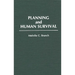 Planning and Human Survival
