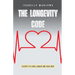 The Longevity Code: Secrets to Living Longer and Healthier