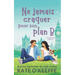 Ne jamais craquer pour son plan B: Une comédie romantique
