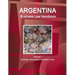 Argentina Business Law Handbook Volume 1 Strategic Information and Basic Laws