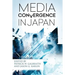 Media Convergence in Japan