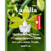 Vanilla: The Essence of Flavor: A Comprehensive Guide to Cultivation, Trade, and Use"