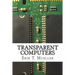 Transparent Computers: Designing Understandable Intelligent Systems