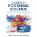 Cases in Forensic Science: What We Have Learned