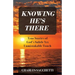 Knowing He's There: True Stories of God's Subtle Yet Unmistakable Touch