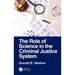 The Role of Science in the Criminal Justice System