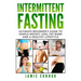 Intermittent Fasting: Ultimate Beginner's Guide to Simple Weight Loss, Fat Burn and a Healthy Lifestyle