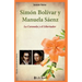 Simon Bolivar y Manuela Saenz: La Coronela y el Libertador