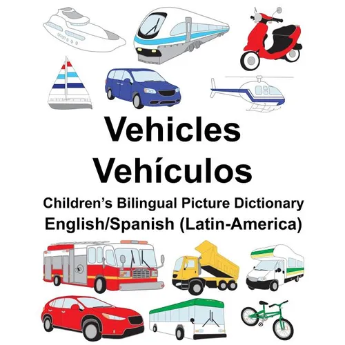 English/Spanish (Latin-America) Vehicles/Veh?ulos Children's Bilingual Picture Dictionary