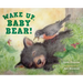 Wake Up, Baby Bear!