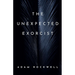 The Unexpected Exorcist: An Uziel Axe Novel
