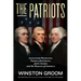 The Patriots: Alexander Hamilton, Thomas Jefferson, John Adams, and the Making of America