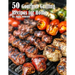 50 Gourmet Grilling Recipes for Summer