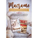 Macrame And Crochet For Beginners: 2 Books In 1: A Complete Guide For Everyone, With Detailed Explanations For Making Any Job. Original And Unpublishe