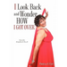I Look Back and Wonder How I Got Over