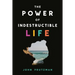 The Power of Indestructible Life