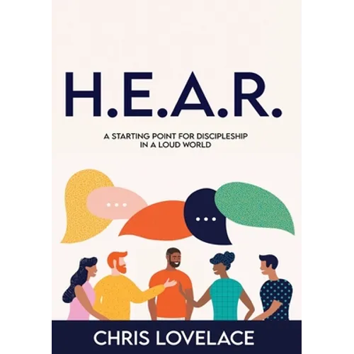 H.E.A.R.: A Starting Point for Discipleship in a Loud World