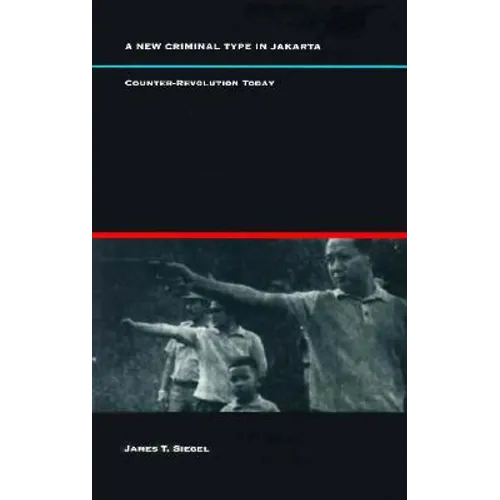A New Criminal Type in Jakarta: Counter-Revolution Today