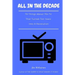 All in the Decade: 70 Things About 70s TV That Turned Ten Years Into a Revolution