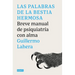 Las Palabras de la Bestia Hermosa. Breve Manual de Psiquiatría Con Alma / The Words of the Beautiful Beast