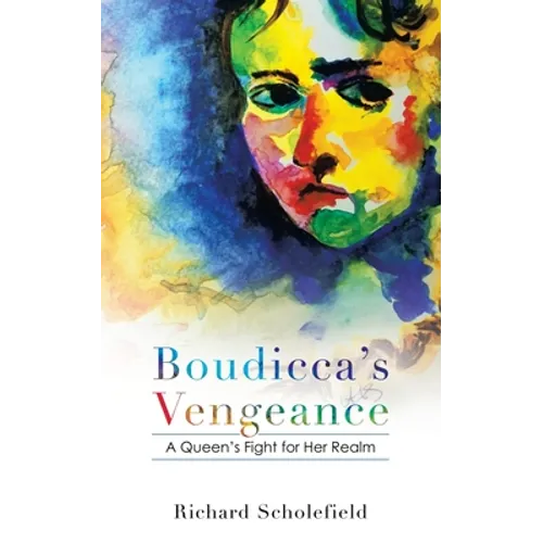 Boudicca's Vengeance: A Queen's Fight for Her Realm