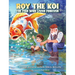 Roy The Koi: The Fish Who Lived Forever