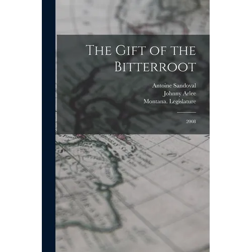 The Gift of the Bitterroot: 2008
