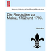 Die Revolution Zu Mainz, 1792 Und 1793.