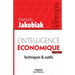 L'intelligence économique: Techniques et outils