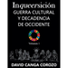 Inqueersición, Guerra Cultural y Decadencia de Occidente (Volumen 1)