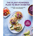 The Plant-Powered Plan to Beat Diabetes: A Guide for Prevention and Management - 100 Vegan Recipes Cookbook