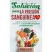 Solución Para La Presión Sanguínea: La Guía Definitiva Para Reducir Naturalmente La Presión Sanguínea Y La Hipertensión (Spanish Edition)