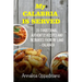 My Calabria is served: 20 Traditional, Authentic Recipes and Memories from my place - Calabria