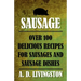 Sausage: Over 100 Delicious Recipes For Sausages And Sausage Dishes