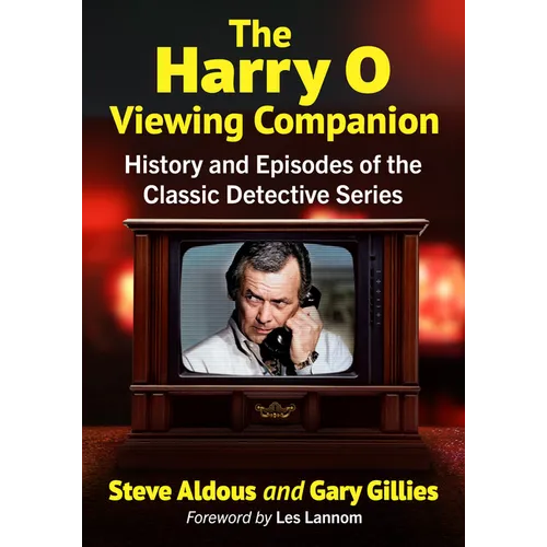 The Harry O Viewing Companion: History and Episodes of the Classic Detective Series - Paperback