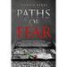 Paths of Fear: An Anthology of Overcoming Through Courage, Inspiration, and Love