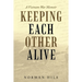 Keeping Each Other Alive: A Vietnam War Memoir
