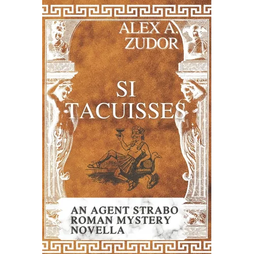 Si Tacuisses: An Agent Strabo Mystery Novella