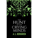 The Hunt of the Crying Minds