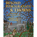 Beyond Pomegranate & Thorns