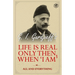 Life is Real Only Then, When 'I Am': All and Everything: All and Everything