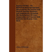 Engines Of War - Or, Historical And Experimental Observations On Ancient And Modern Warlike Machines And Implements, Including The Manufacture Of Guns