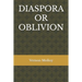 Diaspora or Oblivion