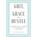 Grit, Grace and Hustle